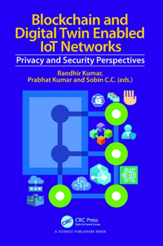 Hardcover Blockchain and Digital Twin Enabled IoT Networks: Privacy and Security Perspectives Book