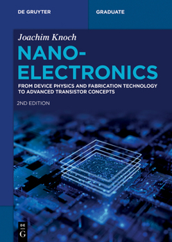 Paperback Nanoelectronics: From Device Physics and Fabrication Technology to Advanced Transistor Concepts Book