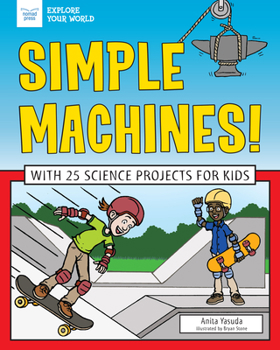 Paperback Simple Machines!: With 25 Science Projects for Kids Book