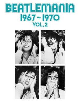 Paperback Beatlemania 1967-1970, Volume 2 Book