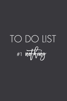 Paperback To Do List #1 Nothing: Hourly Planner Notebook in Black for Organization - Personal and Professional Organizer Book