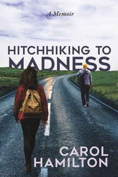 Paperback Hitchhiking to Madness: A Memoir Book