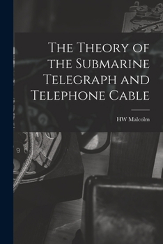 Paperback The Theory of the Submarine Telegraph and Telephone Cable Book