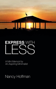 Paperback Express with Less: A Mini Memoir by an Aspiring Minimalist Book
