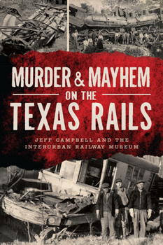 Paperback Murder & Mayhem on the Texas Rails Book