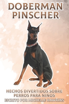 Paperback Doberman Pinscher: Hechos divertidos sobre perros para niños #41 [Spanish] Book