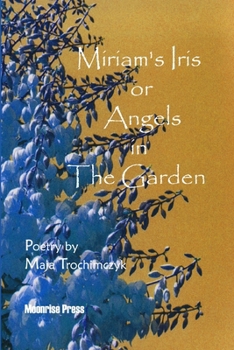 Paperback Miriam's Iris, or Angels in the Garden Book