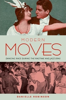 Paperback Modern Moves: Dancing Race During the Ragtime and Jazz Eras Book