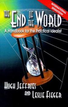 Paperback The End of the World (a handbook for the practical idealist) Book