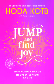 Paperback Jump and Find Joy: Embracing Change in Every Season of Life [Large Print] Book