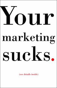 Hardcover Your Marketing Sucks Book