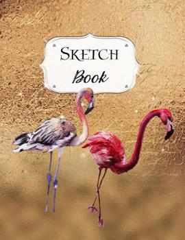 Paperback Sketch Book: Flamingo Sketchbook Scetchpad for Drawing or Doodling Notebook Pad for Creative Artists #1 Gold Book