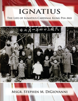 Paperback Ignatius: The Life of Ignatius Cardinal Kung Pin-Mei Book