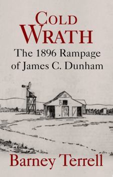 Paperback Cold Wrath: The 1896 Rampage of James C. Dunham Book