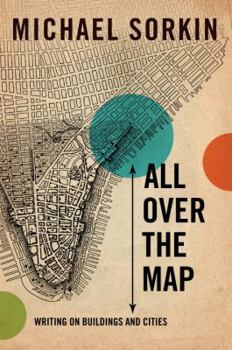 Hardcover All Over the Map: Writing on Buildings and Cities Book