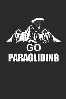 Paperback Go Paragliding: Paragleiten Notebook Parasailing Notizbuch Planer 6x9 kariert Book