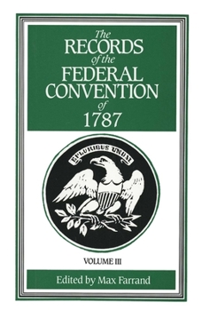 Paperback The Records of the Federal Convention of 1787: 1937 Revised Edition in Four Volumes, Volume 3 Book