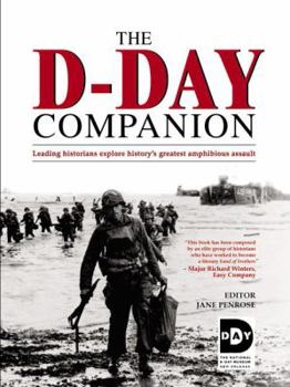 Hardcover The D-Day Companion: Leading Historians Explore History's Greatest Amphibious Assault Book