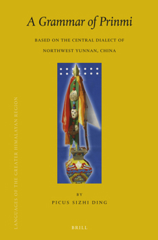Hardcover A Grammar of Prinmi: Based on the Central Dialect of Northwest Yunnan, China Book