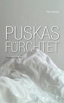 Paperback Puskas fürchtet: Monologe aus dem Exil [German] Book