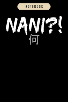 Notebook: Nani what funny omae wa meme  Notebook|6x9(100 pages)Blank Lined Journal For kids, ramen, anime, manga lovers, student, school, women, girls, boys, men, birthday gifts|Anime gifts