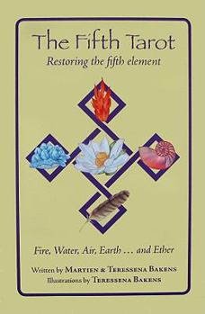 Paperback The Fifth Tarot: Restoring the Fifth Element: Fire, Water, Air, Earth...and Ether Book