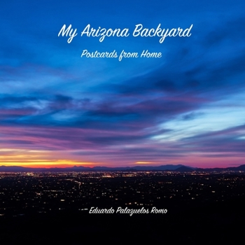 Paperback My Arizona Backyard Book