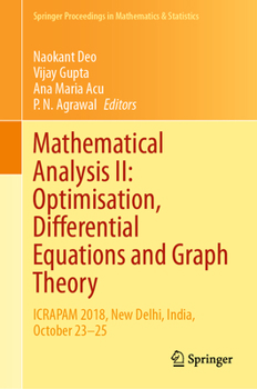 Hardcover Mathematical Analysis II: Optimisation, Differential Equations and Graph Theory: Icrapam 2018, New Delhi, India, October 23-25 Book