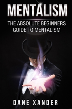 Paperback Mentalism: The Absolute Beginners Guide To Mentalism Book