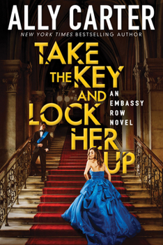 Hardcover Take the Key and Lock Her Up (Embassy Row, Book 3): Volume 3 Book