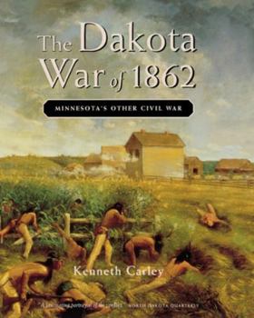 Paperback The Dakota War of 1862: Minnesota's Other Civil War Book