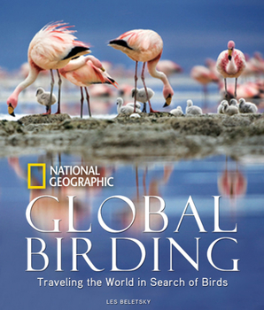 Hardcover Global Birding: Traveling the World in Search of Birds Book