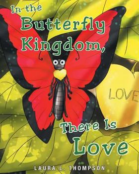 Paperback In The Butterfly Kingdom There Is Love Book