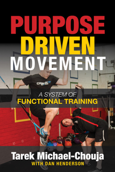 Paperback Purpose Driven Movement: The Ultimate Guide to Functional Training Book