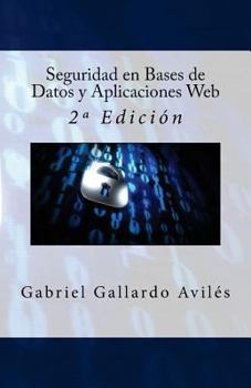 Paperback Seguridad en Bases de Datos y Aplicaciones Web: 2a Edición [Spanish] Book