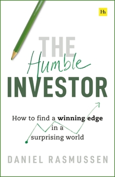 Hardcover The Humble Investor: How to Find a Winning Edge in a Surprising World Book