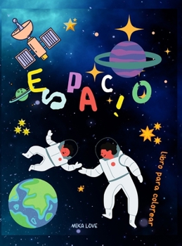 ESPACIO libro para colorear: Colorear el espacio con planetas, astronautas, naves espaciales, cohetes y estrellas para niños.