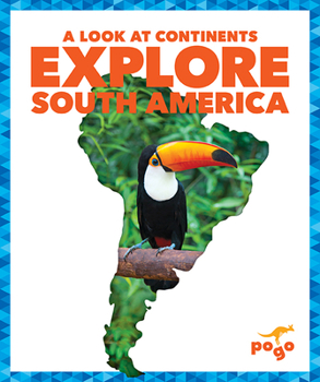 Explore South America - Book  of the A Look at Continents