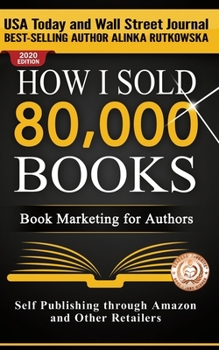 Paperback How I Sold 80,000 Books: Book Marketing for Authors Book