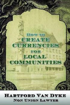 Paperback How to Create Currencies for Local Communities Book