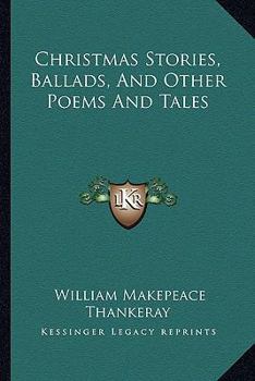 Christmas Stories: Ballads and Other Poems: Tales