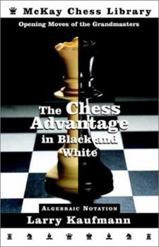 Paperback The Chess Advantage in Black and White: Opening Moves of the Grandmasters Book