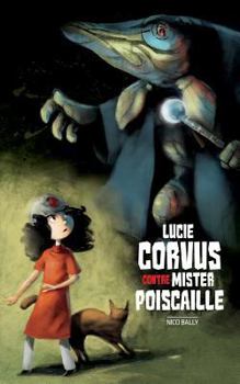 Paperback Lucie Corvus contre Mister Poiscaille [French] Book