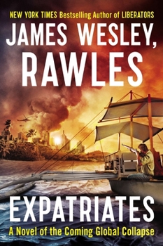 Expatriates: A Novel of the Coming Global Collapse - Book #4 of the Coming Collapse