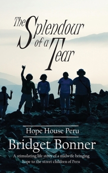 Paperback The Splendor of a Tear: Hope House Peru Book