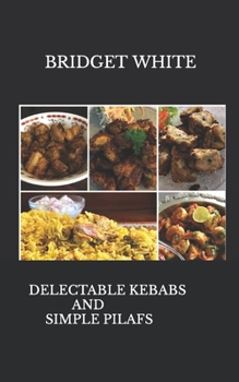 Paperback Delectable Kebabs and Simple Pilafs Book