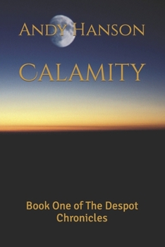 Paperback Calamity: Book One of The Despot Chronicles Book