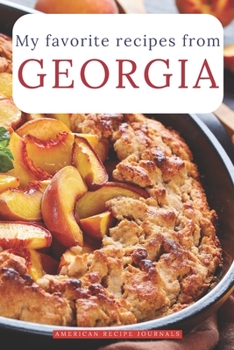 Paperback My favorite recipes from Georgia: A useful book to write down your best American meals Book