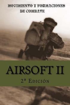 Paperback Airsoft II: Movimiento y formaciones de combate [Spanish] Book