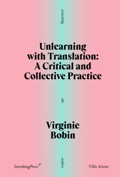 Paperback Unlearning with Translation: A Critical and Collective Practice Book